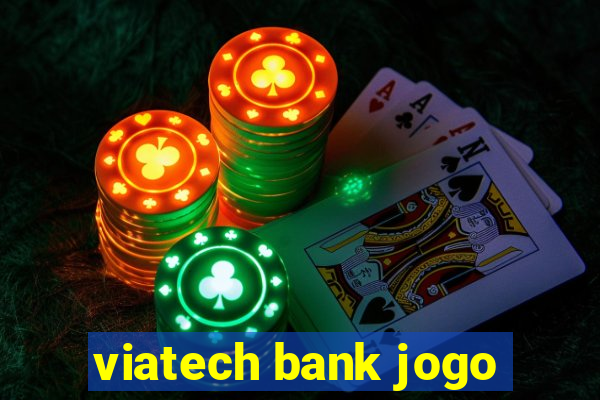 viatech bank jogo