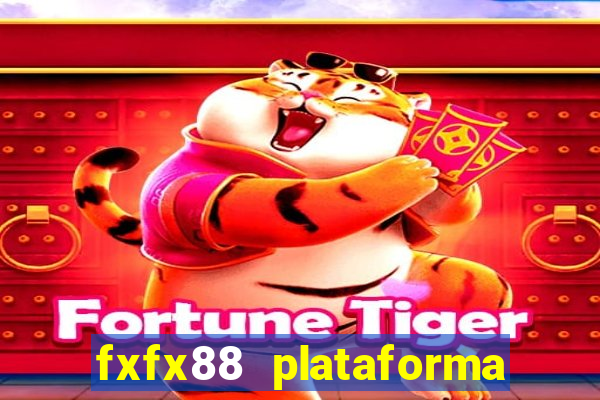 fxfx88 plataforma de jogos