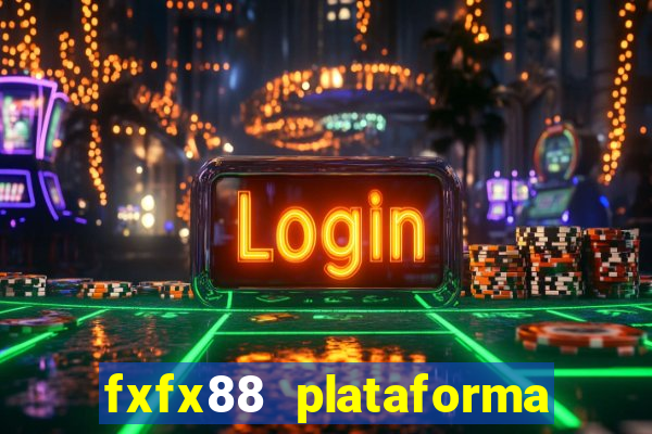 fxfx88 plataforma de jogos