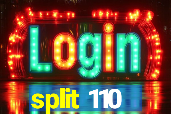 split 110