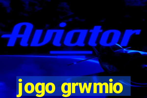 jogo grwmio