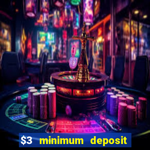 $3 minimum deposit casino australia