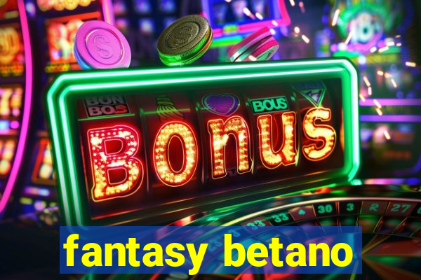 fantasy betano