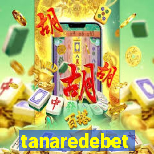 tanaredebet