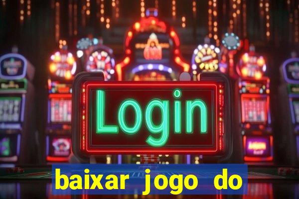 baixar jogo do tigre grátis