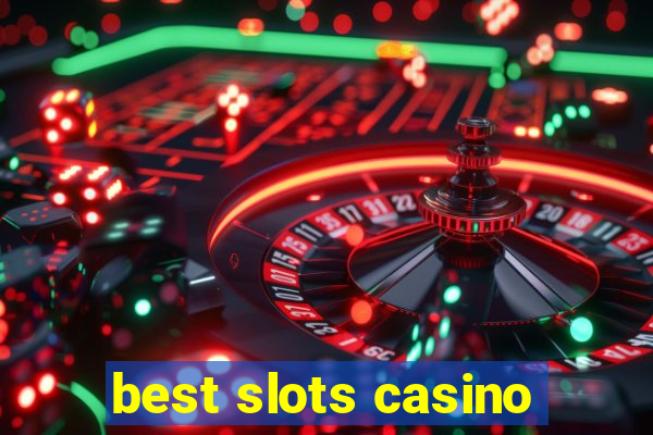 best slots casino