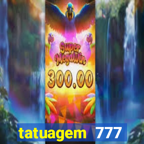 tatuagem 777 significado no crime