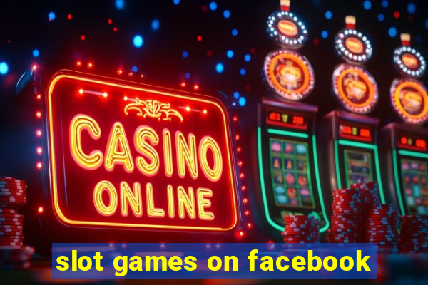 slot games on facebook