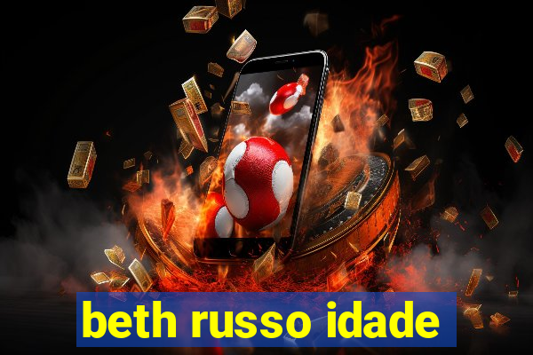 beth russo idade