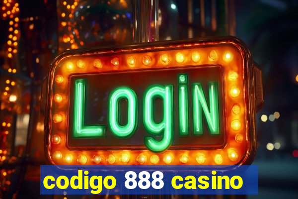 codigo 888 casino