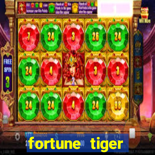 fortune tiger pagando no cadastro