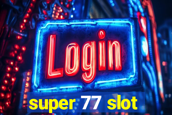 super 77 slot