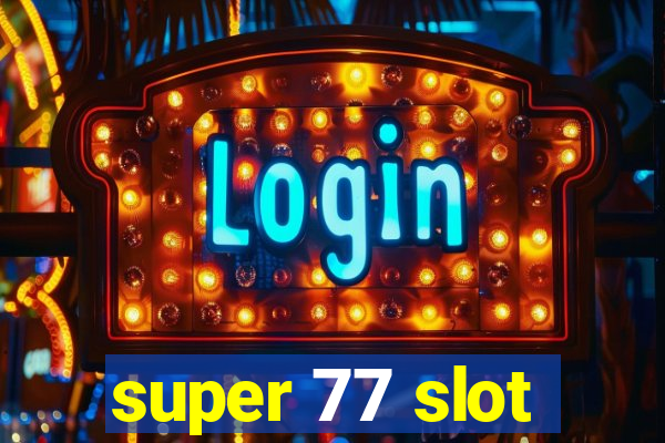 super 77 slot