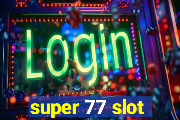 super 77 slot