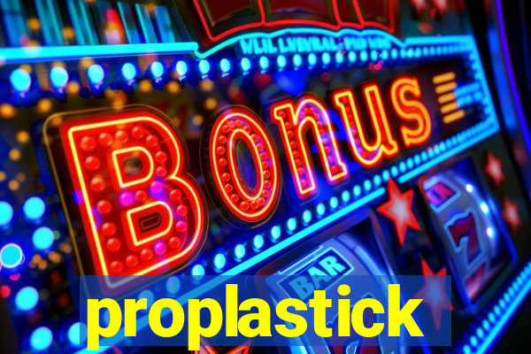 proplastick