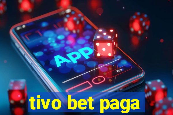 tivo bet paga