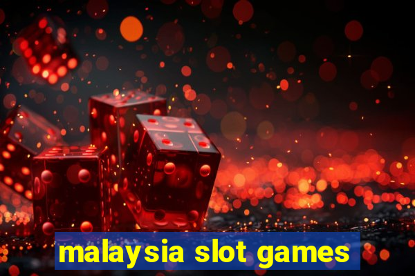 malaysia slot games