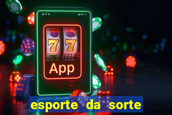 esporte da sorte casino login entrar