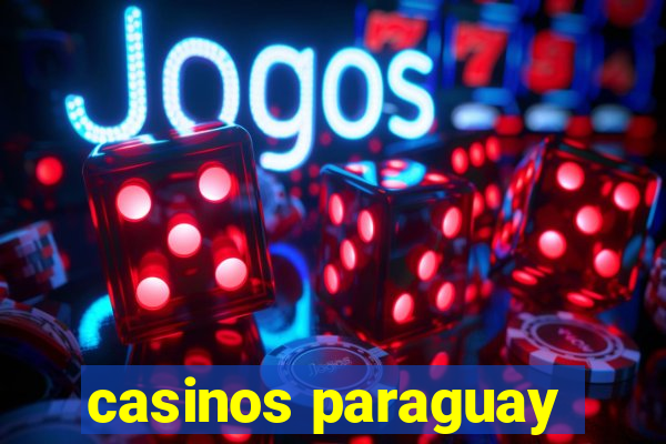 casinos paraguay