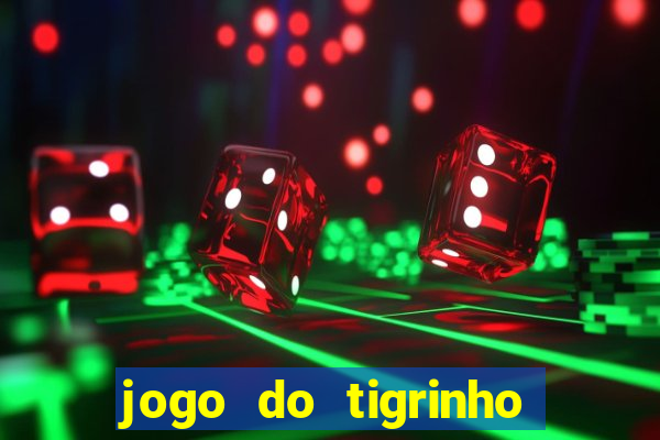 jogo do tigrinho que mais paga