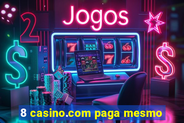 8 casino.com paga mesmo