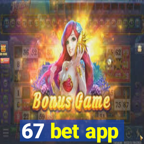 67 bet app