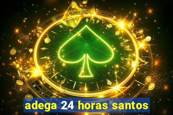 adega 24 horas santos