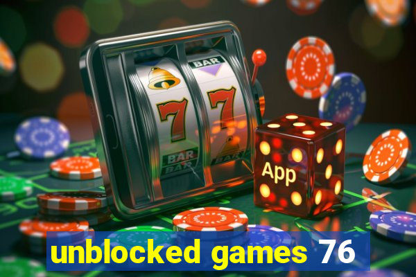 unblocked games 76