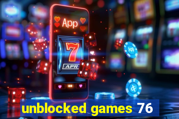 unblocked games 76