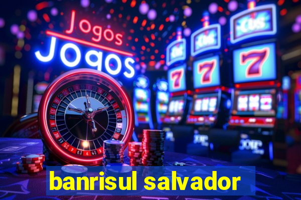 banrisul salvador