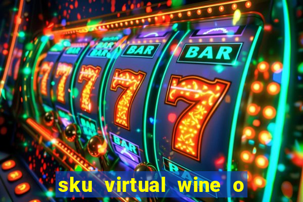 sku virtual wine o que é