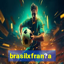 brasilxfran?a