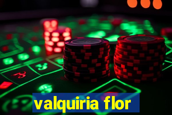 valquiria flor