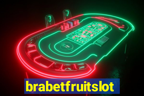 brabetfruitslot