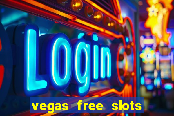 vegas free slots to play