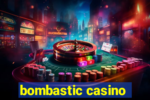 bombastic casino