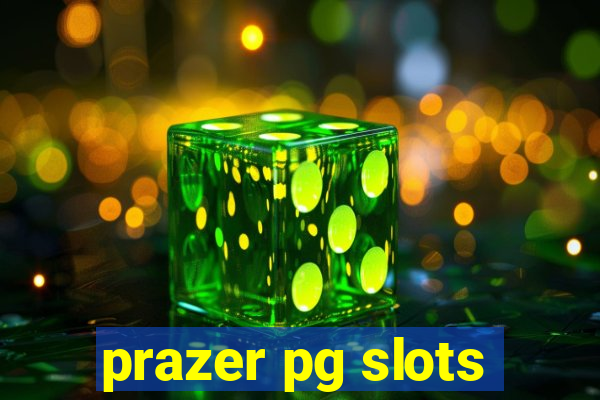 prazer pg slots