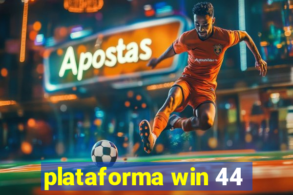 plataforma win 44