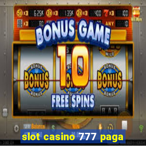 slot casino 777 paga