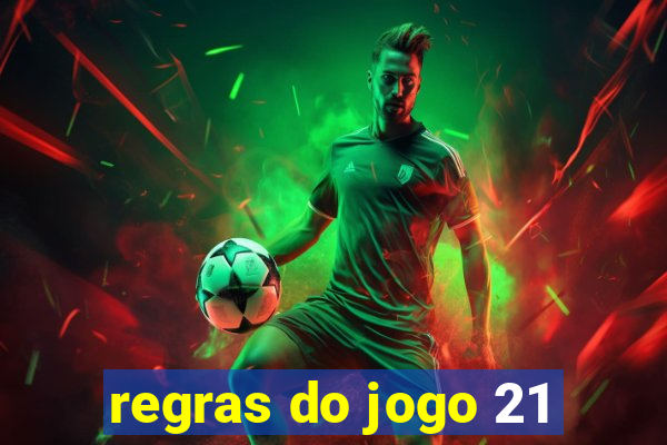 regras do jogo 21