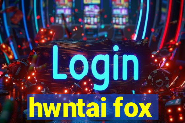 hwntai fox