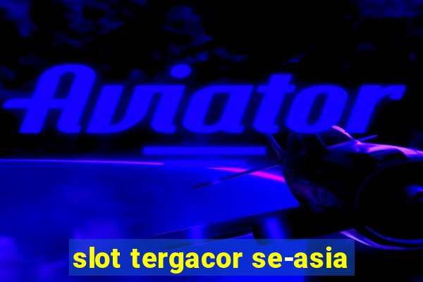 slot tergacor se-asia