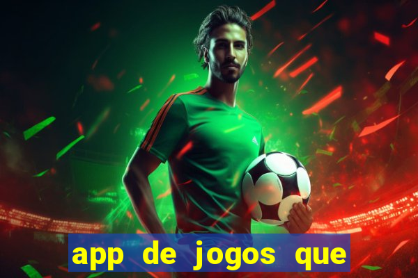 app de jogos que da dinheiro