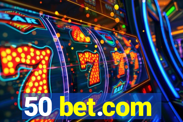 50 bet.com