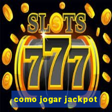 como jogar jackpot