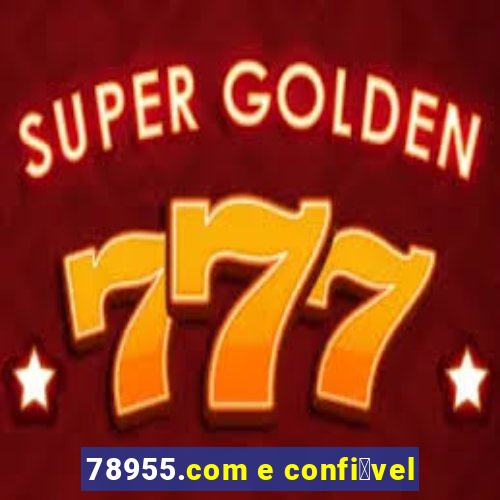 78955.com e confi谩vel