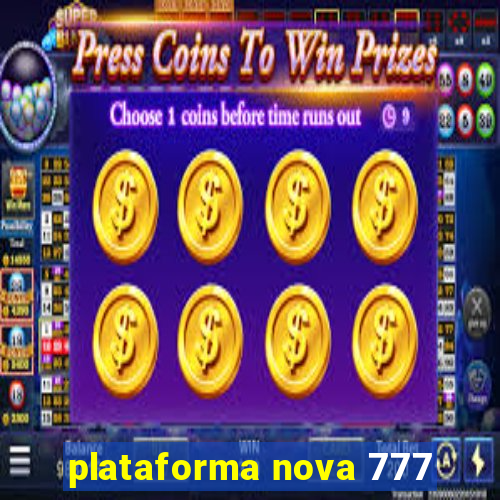 plataforma nova 777