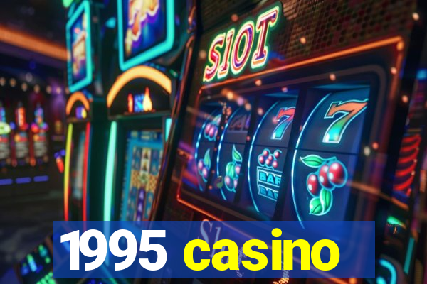 1995 casino