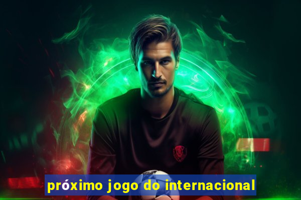 próximo jogo do internacional