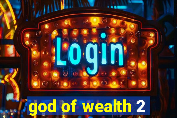 god of wealth 2